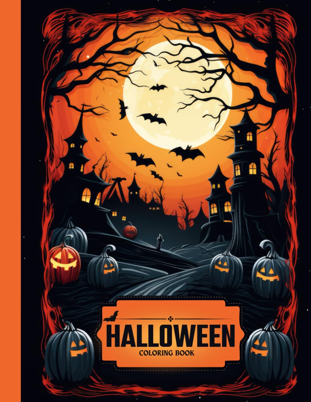 Halloween Coloring Madness: You Won't Believe Your Eyes!: Spooktacular Halloween Coloring Pages You Won't Believe Exist