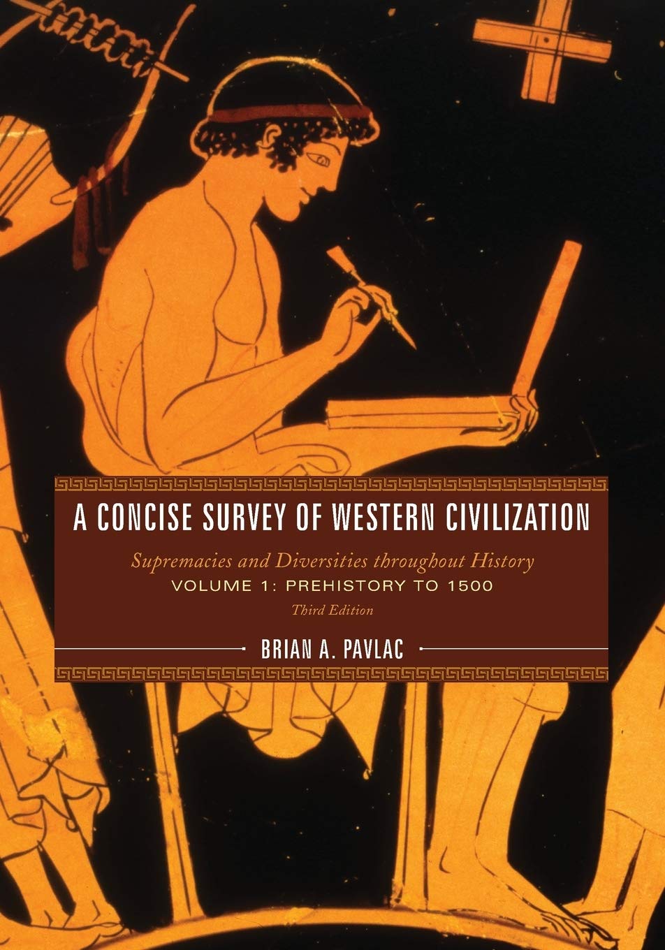 A Concise Survey of Western Civilization: Supremacies and Diversities throughout History (Volume 1: Prehistory to 1500)