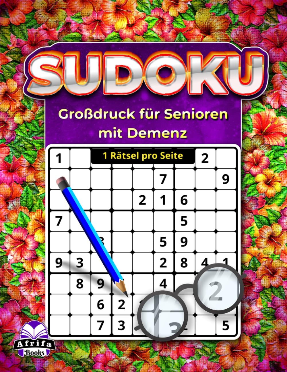 Sudoku in Großdruck für Senioren mit Demenz: 1 Rätsel pro Seite für leichtes Lesen und entspannende geistige Betätigung: Mathespiele für Menschen mit Sehbehinderung