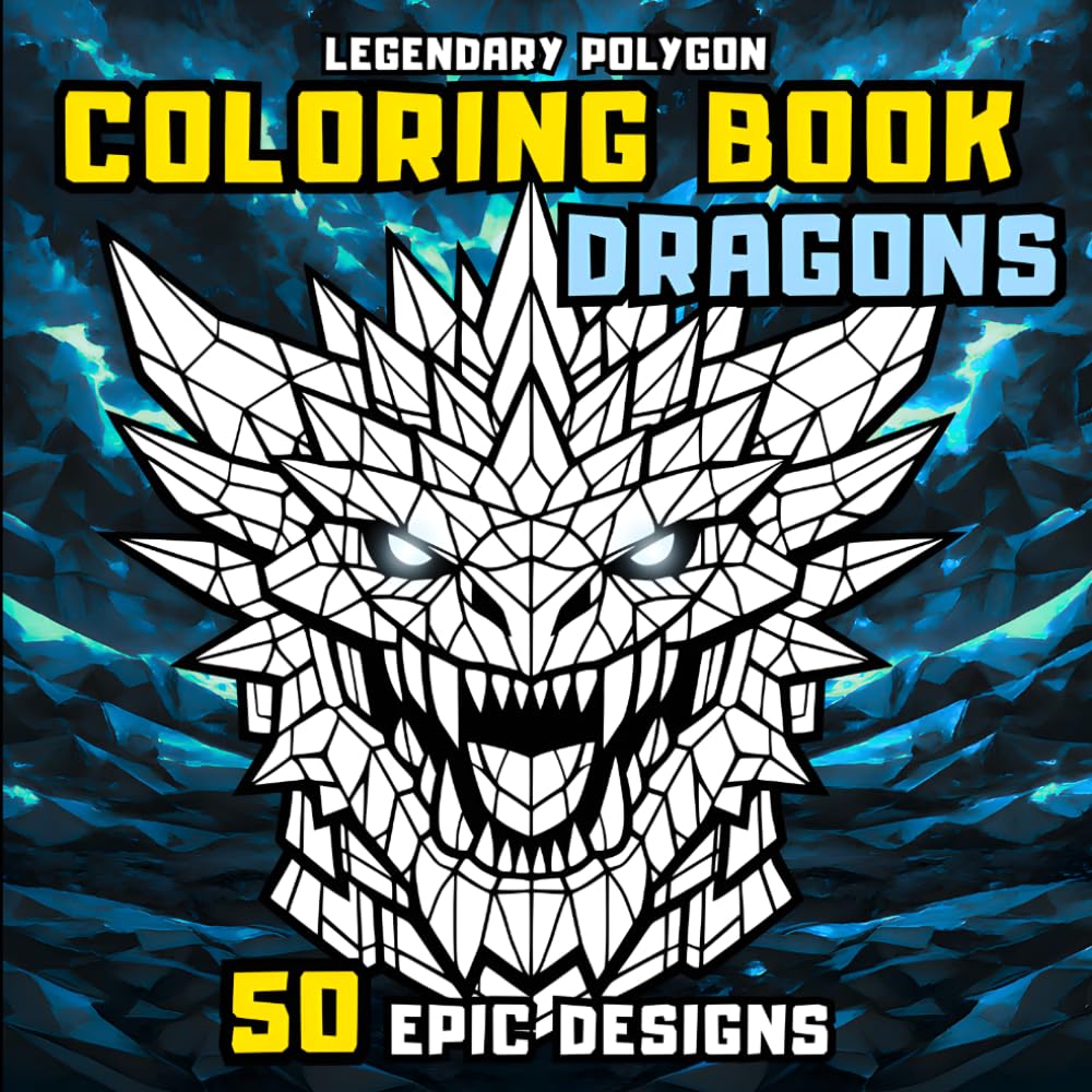 Legendary Polygon Coloring Book: Dragons: 50 Epic Designs - Low Poly Coloring for Stress Relief and Relaxation