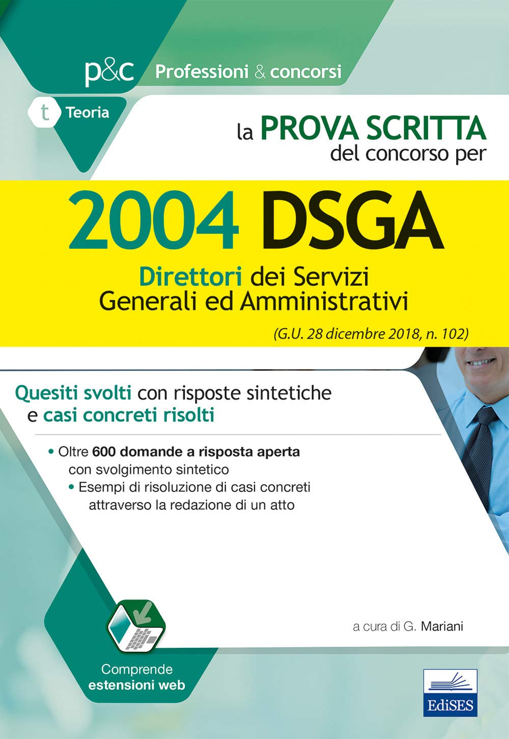 la prova scritta del concorso per 2004 DSGA Direttori dei Servizi Generali ed Amministrativi: Quesiti svolti con risposte sintetiche e casi concreti risolti