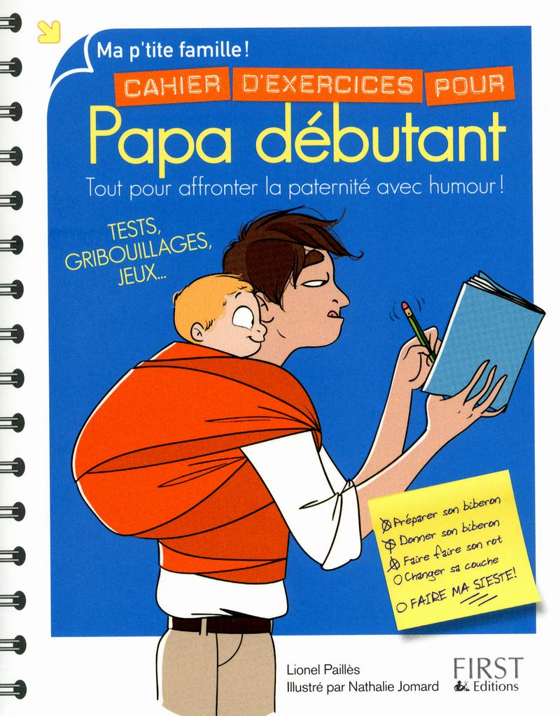 Cahier d'exercices pour papa débutant: Tout pour affronter la paternité avec humour ! [Paperback] Lionel, Paillès