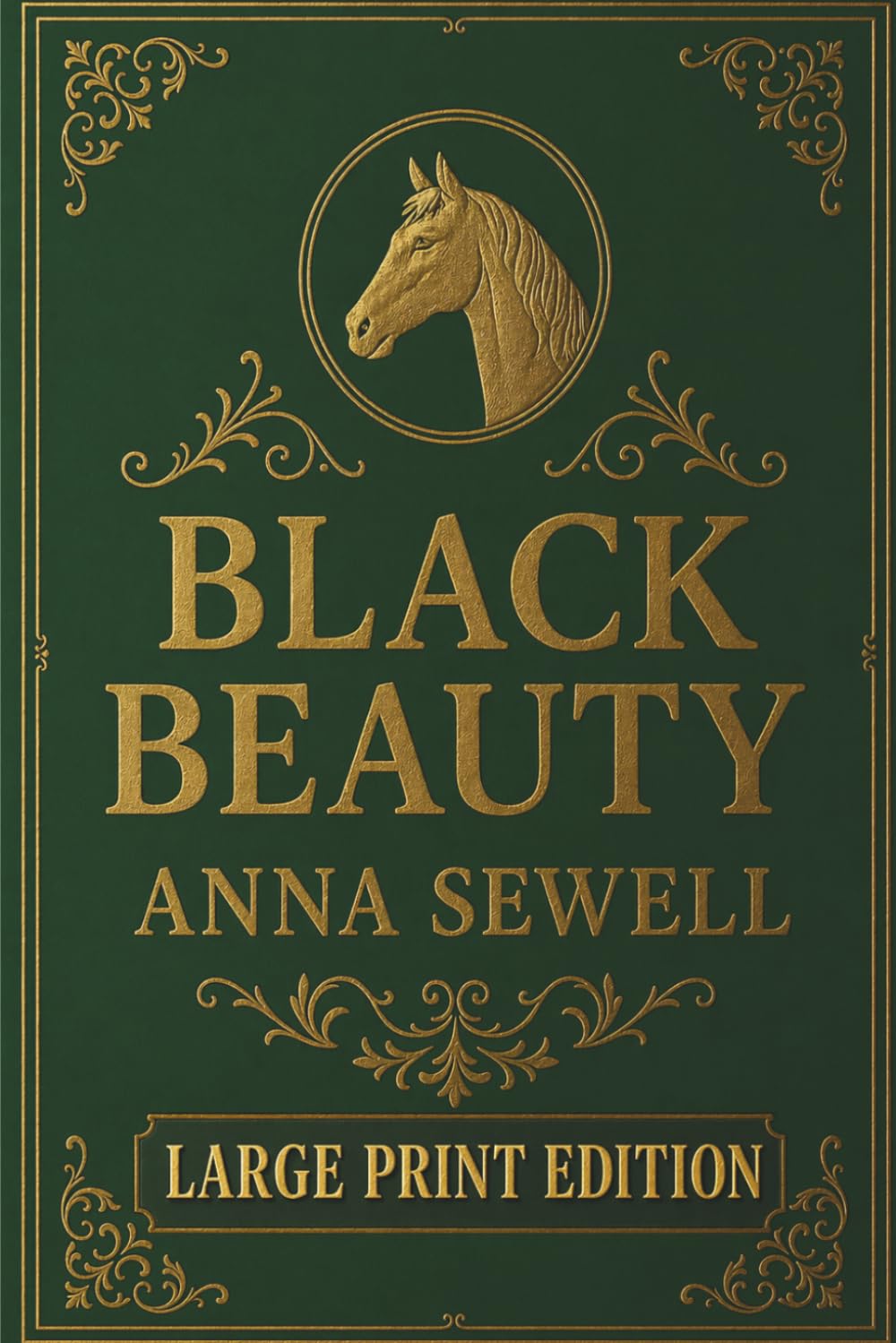 Black Beauty: A Captivating Literary Classic - LARGE PRINT EDITION
