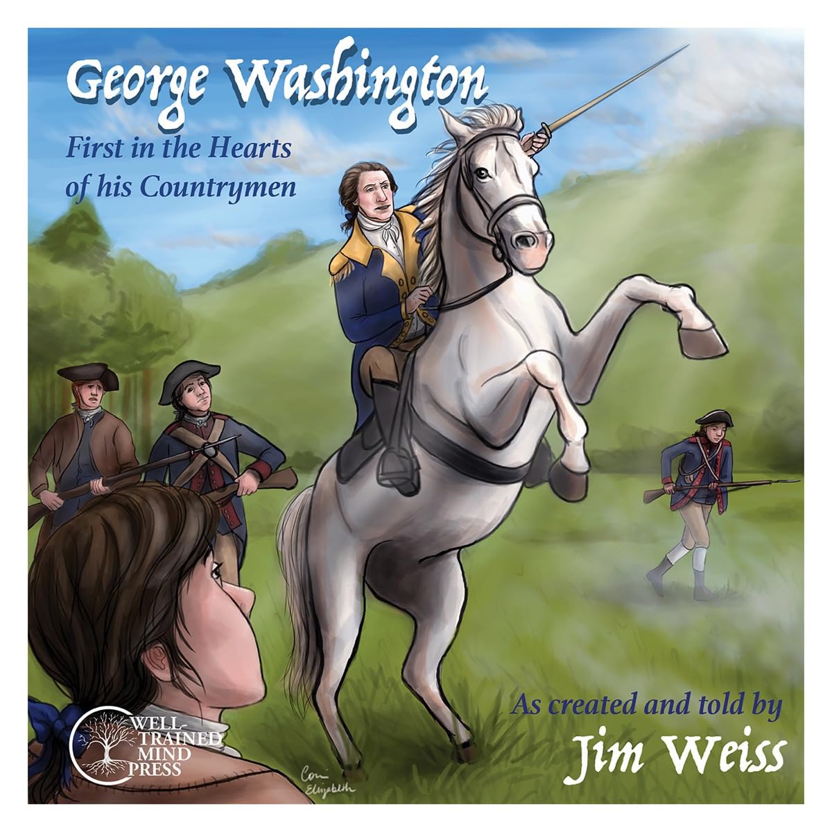 George Washington: First in the Hearts of His Countrymen (The Jim Weiss Audio Collection)