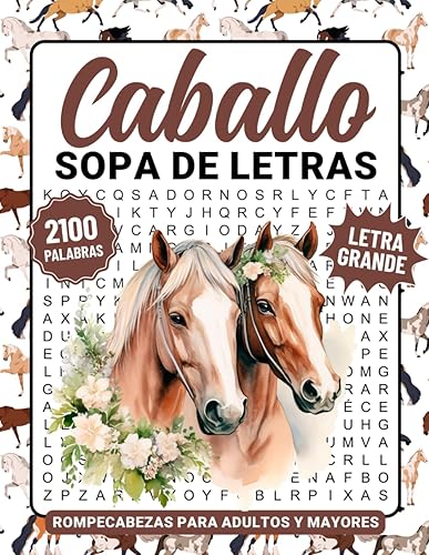 Caballo Sopa De Letras En Español Para Adultos: Libro De Juegos De Palabras Para Mayores Con Soluciones Para Mantener La Mente Activa Y Relajante (Spanish Edition)