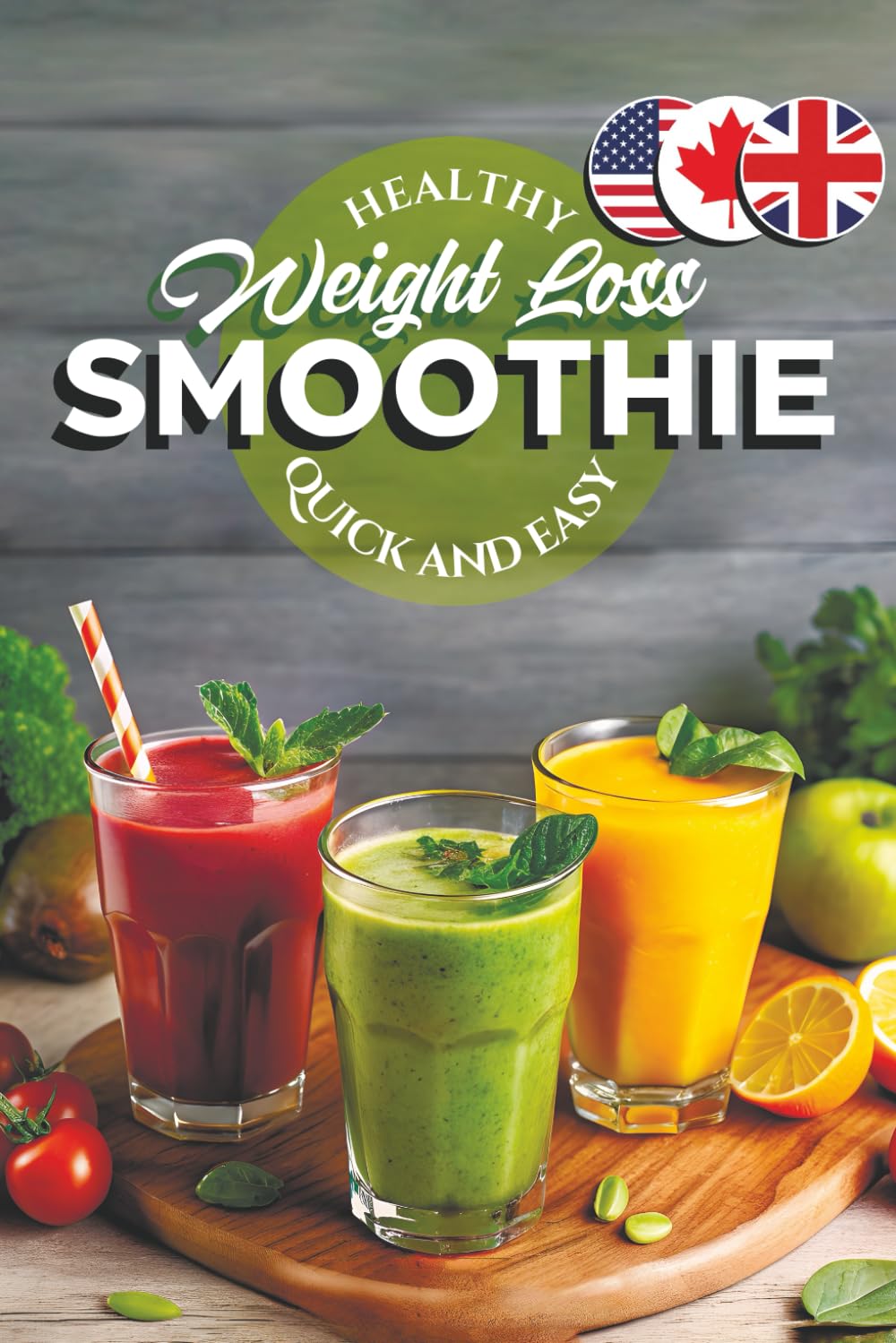 Healthy Smoothie Recipe Book for Weight Loss: 65 Blender Recipes Under 300 Calories for Good Health and Lasting Wellness (The Smoothie Lifestyle