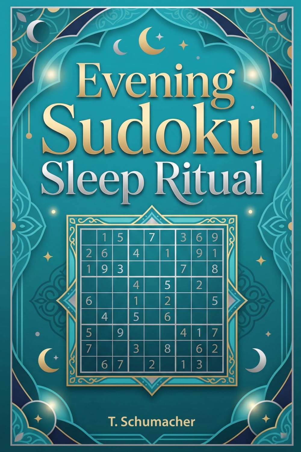 Evening Sudoku Sleep Ritual: Evening Sudoku Sleep Ritual: Puzzle Practice for Evening Calm and Sleep Support | 6x9 Inches | 120 Pages | 100 Puzzles | Solutions Included