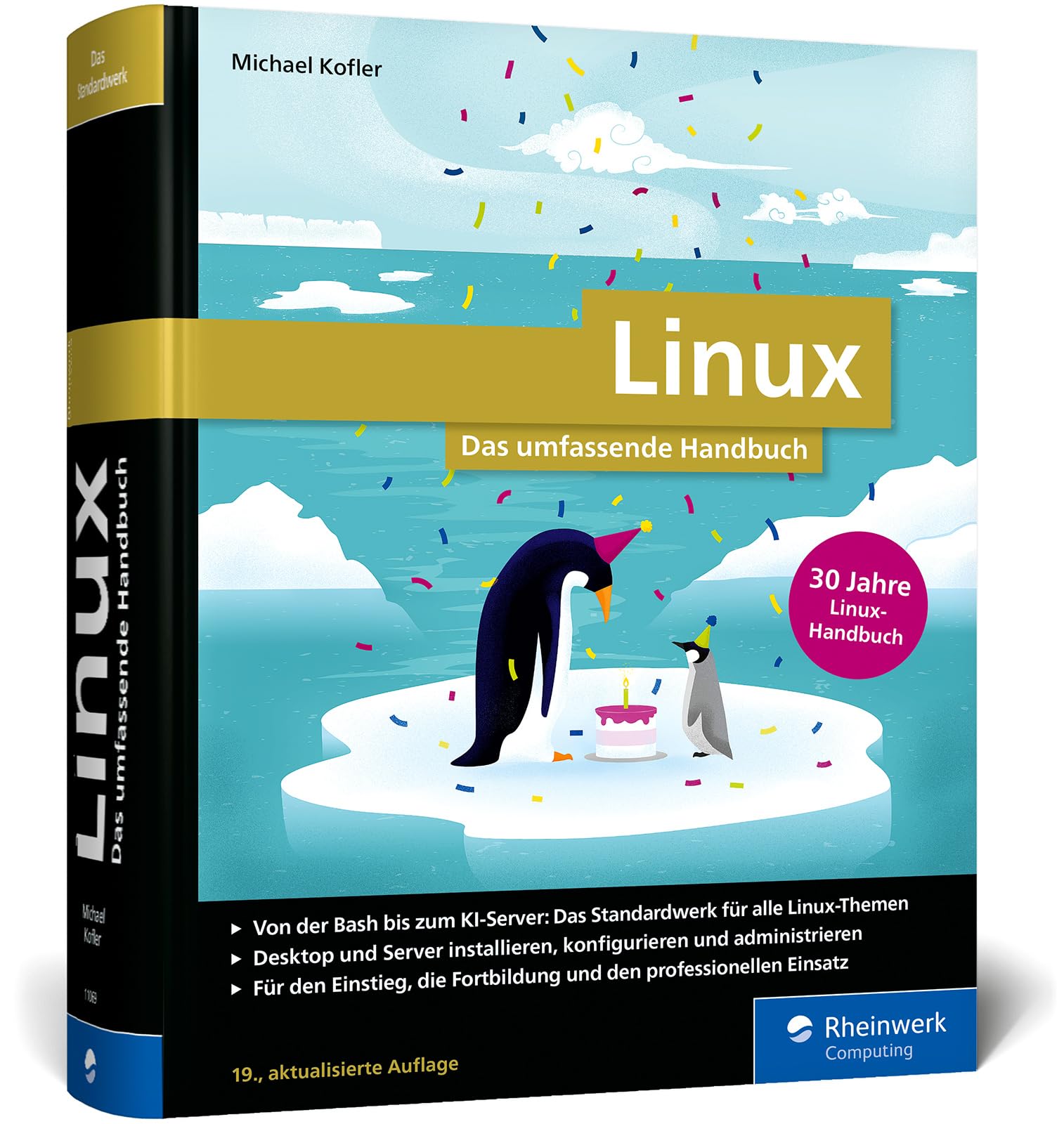 Linux: 30 Jahre das umfassende Handbuch von Michael Kofler. Für alle aktuellen Distributionen (Desktop und Server). Für Einsteiger und Profis