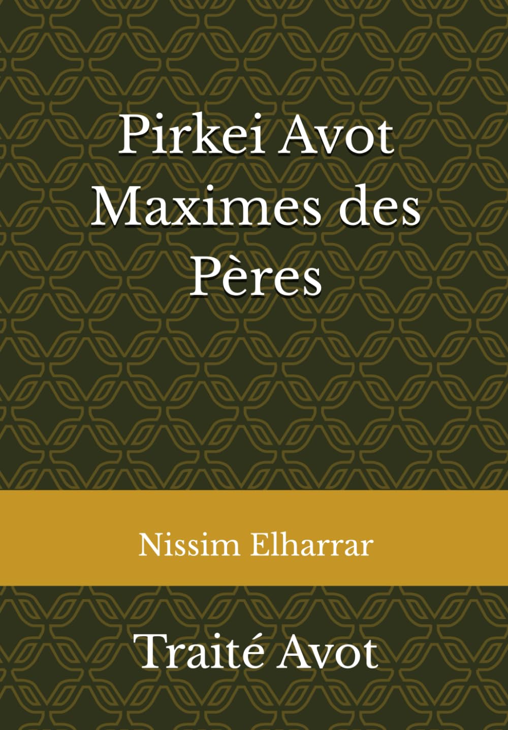 Pirkei Avot - Maximes des Pères: Traité Avot