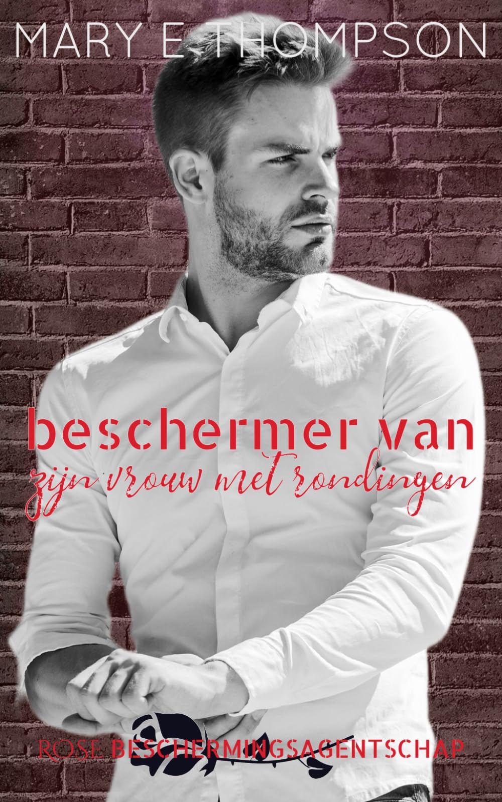 Beschermer van zijn vrouw met rondingen: Een romantische thriller voor een rondborstig meisje (Rose Beschermingsagentschap)