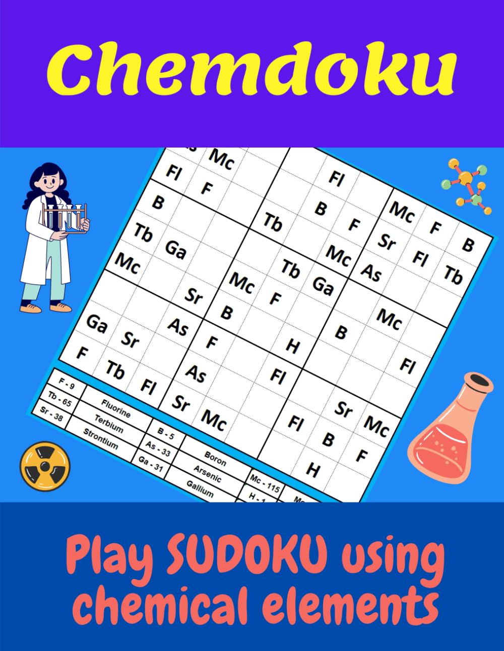 Chemdoku Play Sudoku Using Chemical Elements: Large print gift for Chemistry Teachers and Lecturers Present for Students and Pupils to learn the Chemical Elements from the periodic table in a fun way