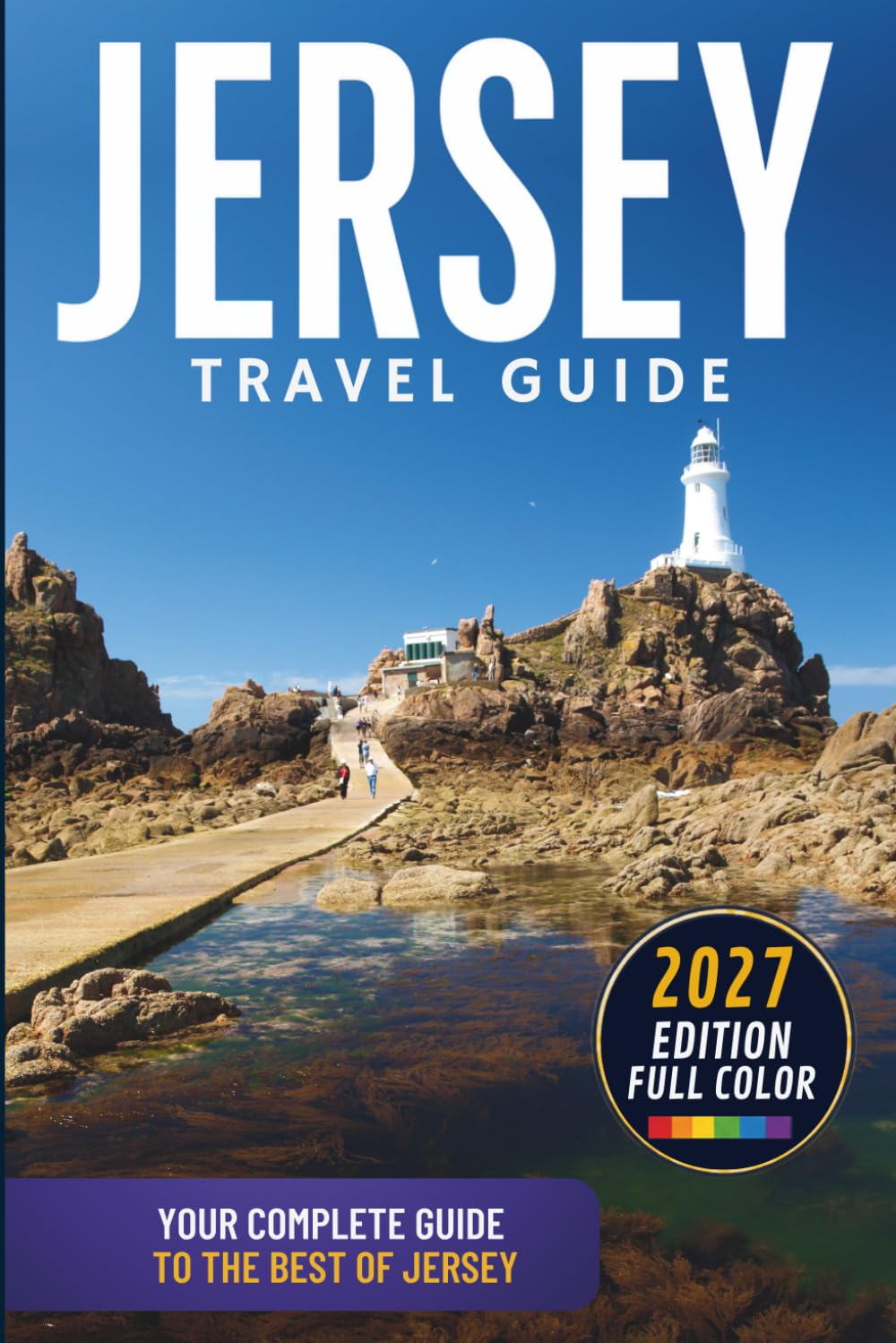 Jersey Travel Guide: The Ultimate Channel Islands Escape Featuring St Helier, Mont Orgueil Castle, Corbière Lighthouse, Jersey Zoo & Spectacular Coastal Walks