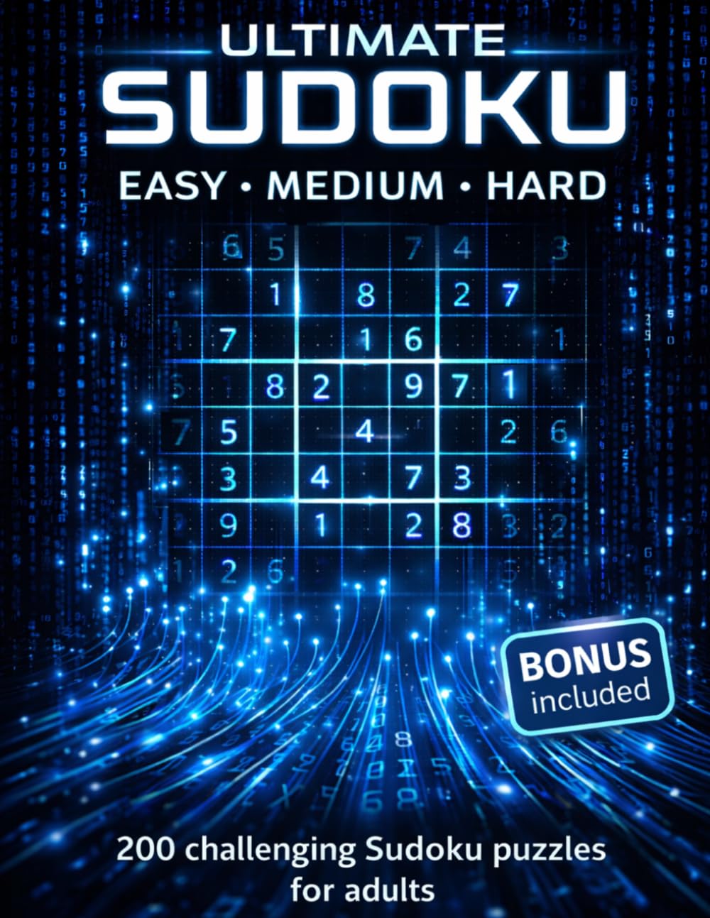 Ultimate Sudoku Easy Medium Hard: 200 challenging Sudoku puzzles for adults – Train Your Brain, Reduce Stress & Stay Sharp. Bonus and solutions included