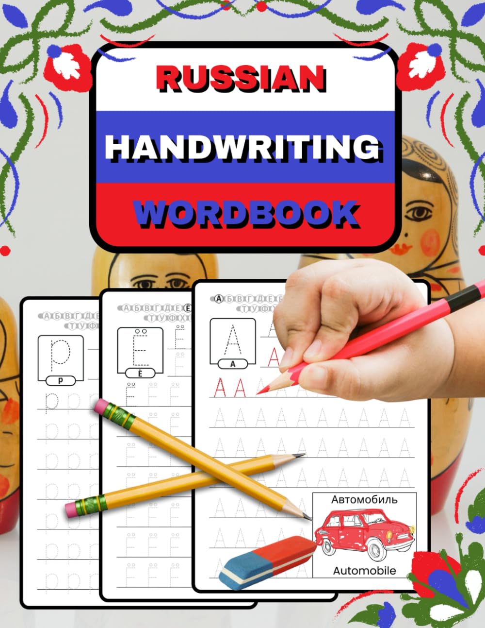 Russian Handwriting Workbook: Practice workbook for tracing and learning Russian alphabet for kids and adults. Words and Sentences Tracing Learn & Practice Writing Russian Alphabet