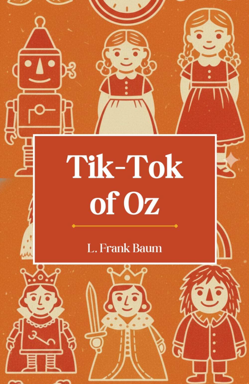 Tik-Tok of Oz: The Eighth Book in the Oz Series