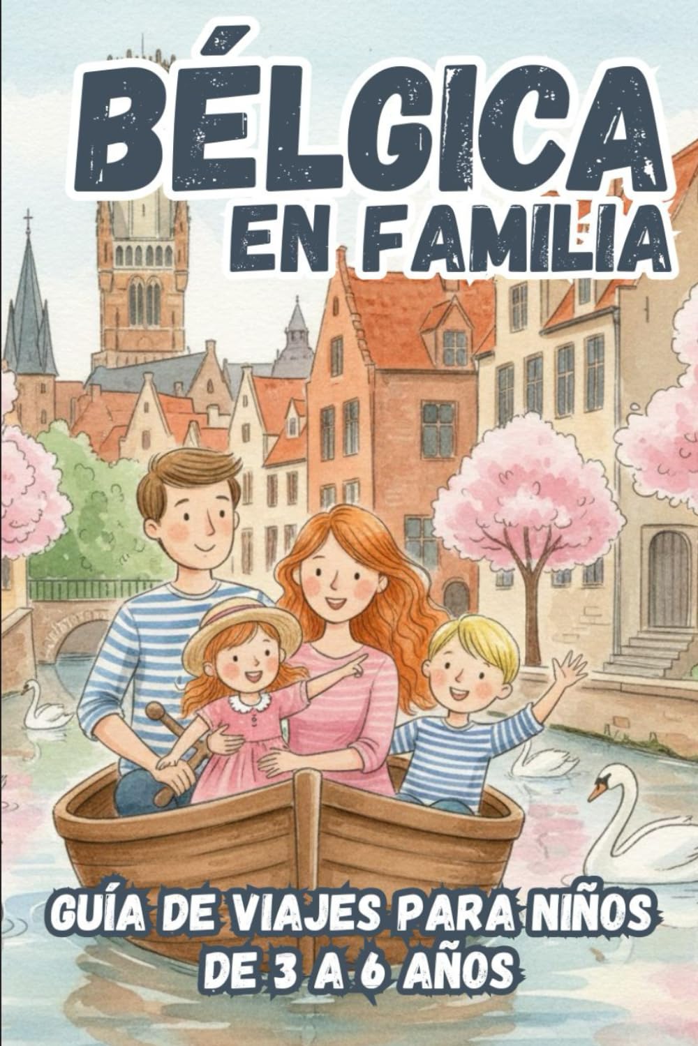 BÉLGICA EN FAMILIA. GUÍA DE VIAJES DE 3 A 6 AÑOS