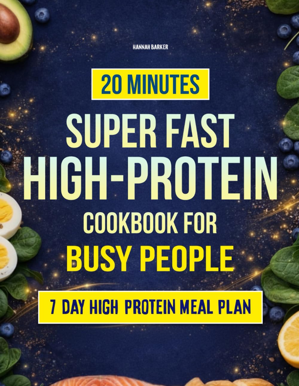 20 Minutes Super Fast High-Protein Cookbook for Busy People: Tasty, Quick, and Balanced Recipes for Lasting Energy and Fullness — Simple and Perfect for Everyone