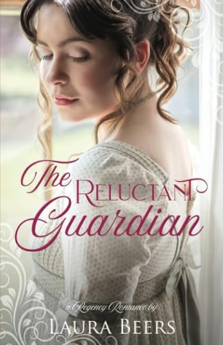 The Reluctant Guardian: A Regency Romance (Regency Brides: A Promise of Love)