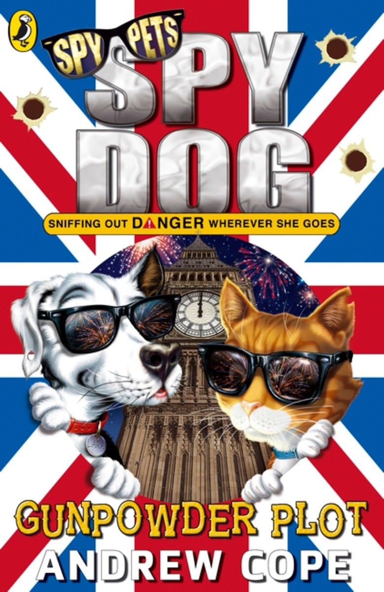 Spy Dog: The Gunpowder Plot: 12 (Spy Dog, 12)