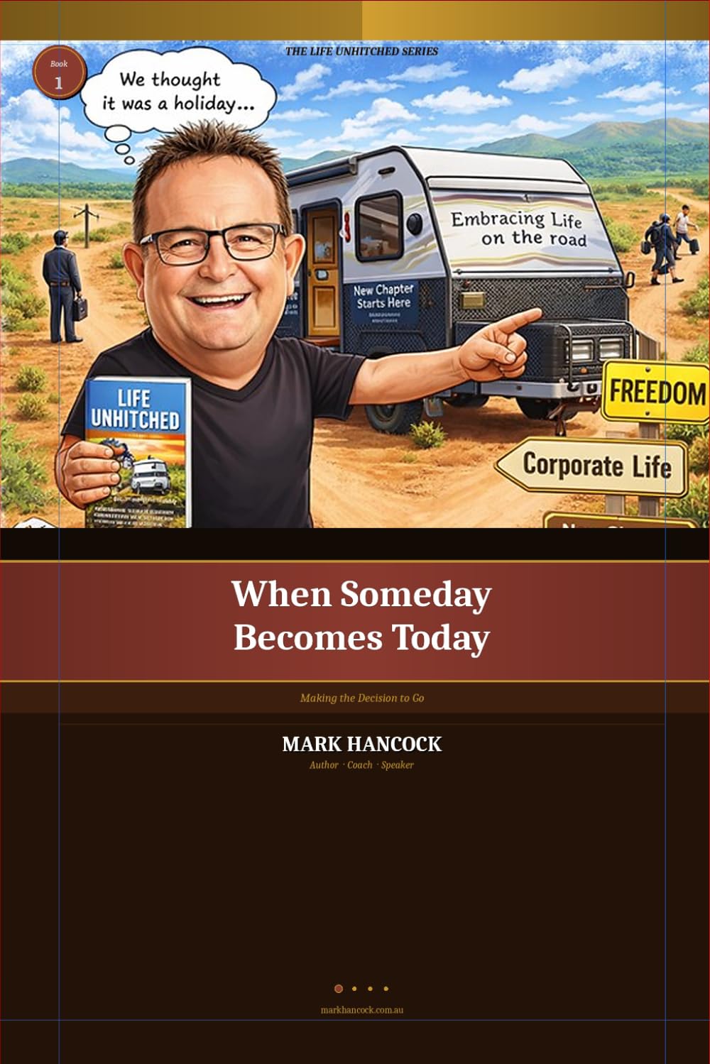 When Someday Becomes Today: Making the Decision to Go (The Life Unhitched Series)
