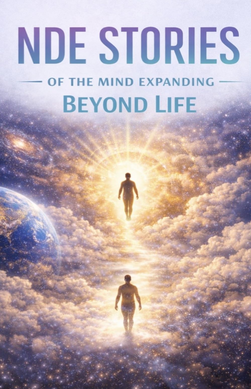 NDE Stories of the Mind Expanding Beyond Life: - [ ] True Near-Death Experiences of Consciousness Expanding Beyond the Body—Encounters with Infinite Awareness, Timeless Reality, and the Boundless Natu