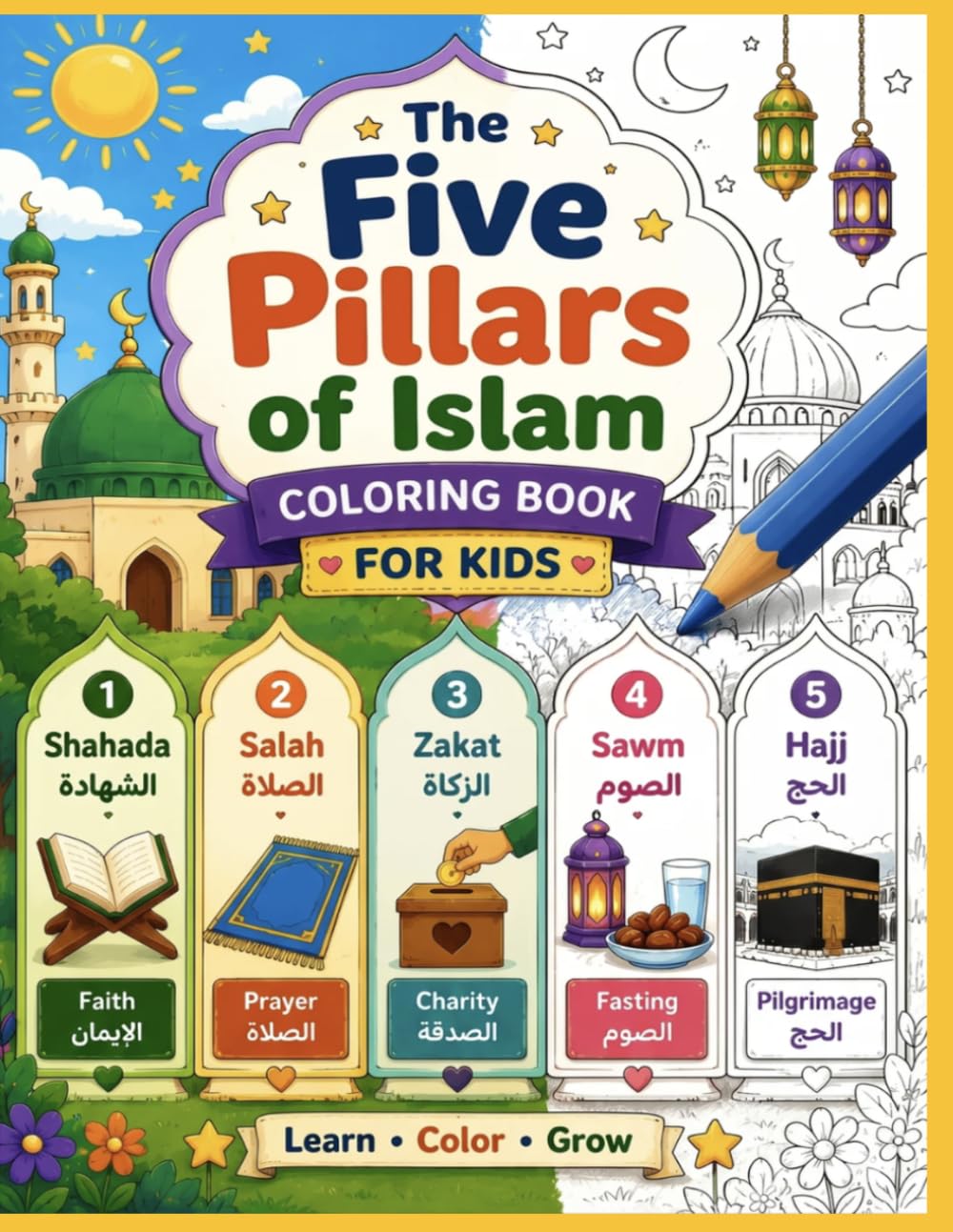 The Five Pillars of Islam: Coloring & Learning Book for Kids: English & Arabic Edition