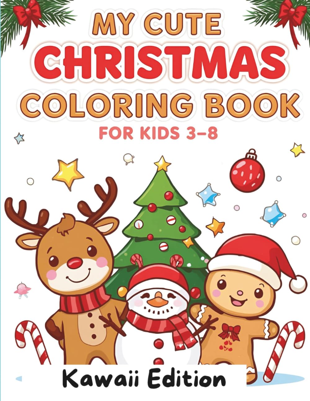 My Cute Christmas Coloring Book: Kawaii Edition for Kids 3–8: A Fun Kawaii Winter Coloring Adventure for Kids