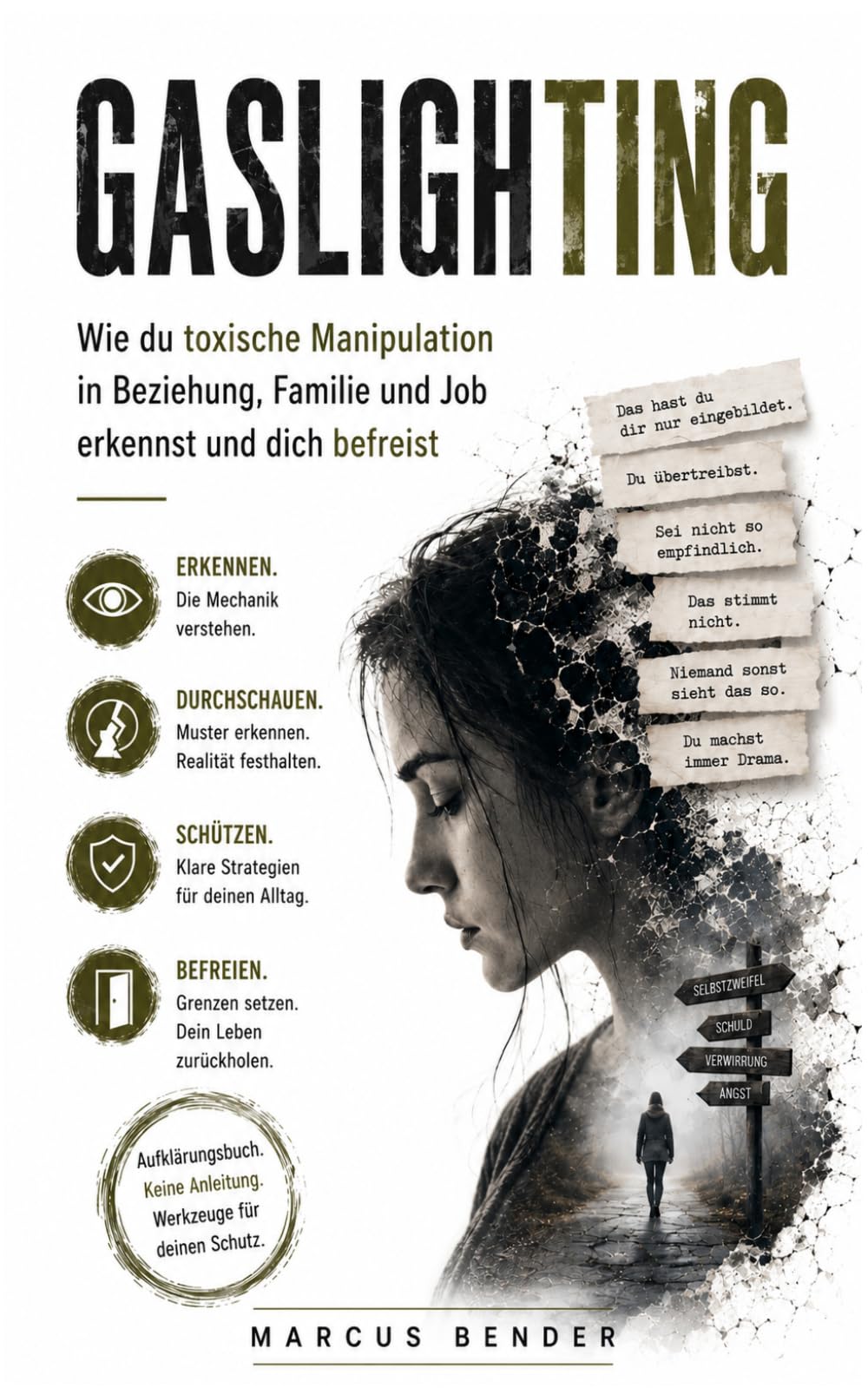 Gaslighting: Wie du toxische Manipulation in Beziehung, Familie und Job erkennst und dich befreist