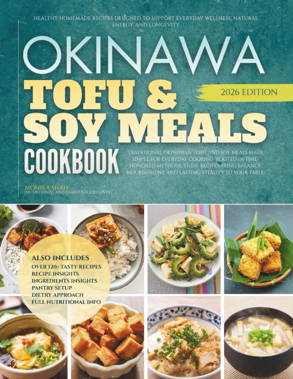 The Okinawa Tofu and Soy Meals Cookbook: Healthy Homemade Recipes Designed to Support Everyday Wellness, Natural Energy, and Longevity (The Authentic Okinawa Diet Cookbooks)