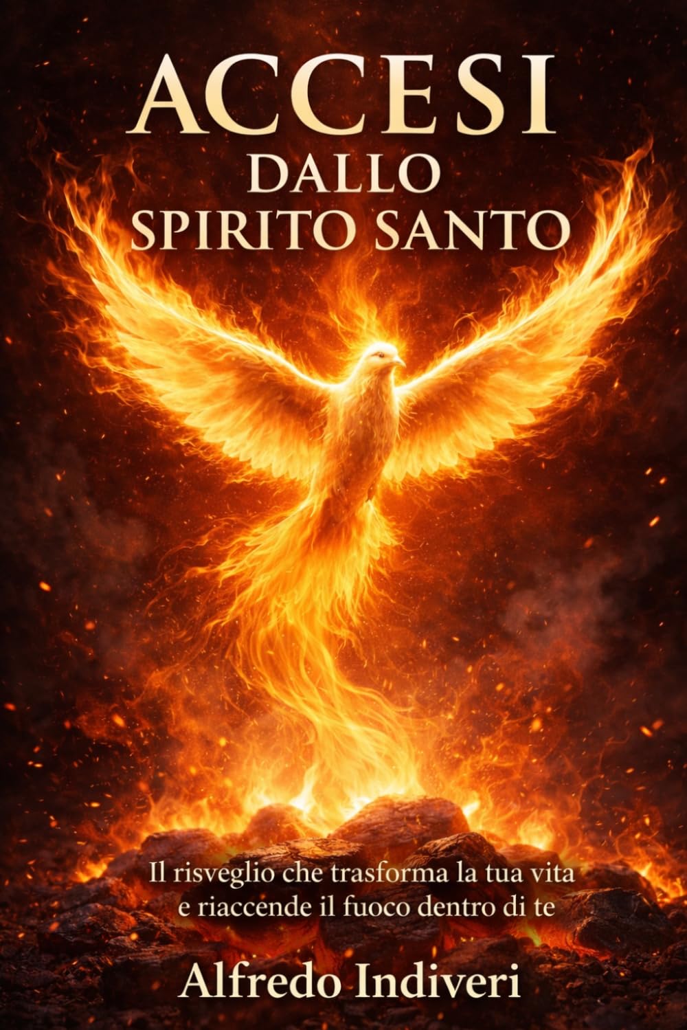 Accesi dal fuoco dello Spirito Santo: Il risveglio dello Spirito Santo negli ultimi giorni. Un profondo percorso di fede, potenza e trasformazione ... a non arrenderti nei momenti più difficili”)