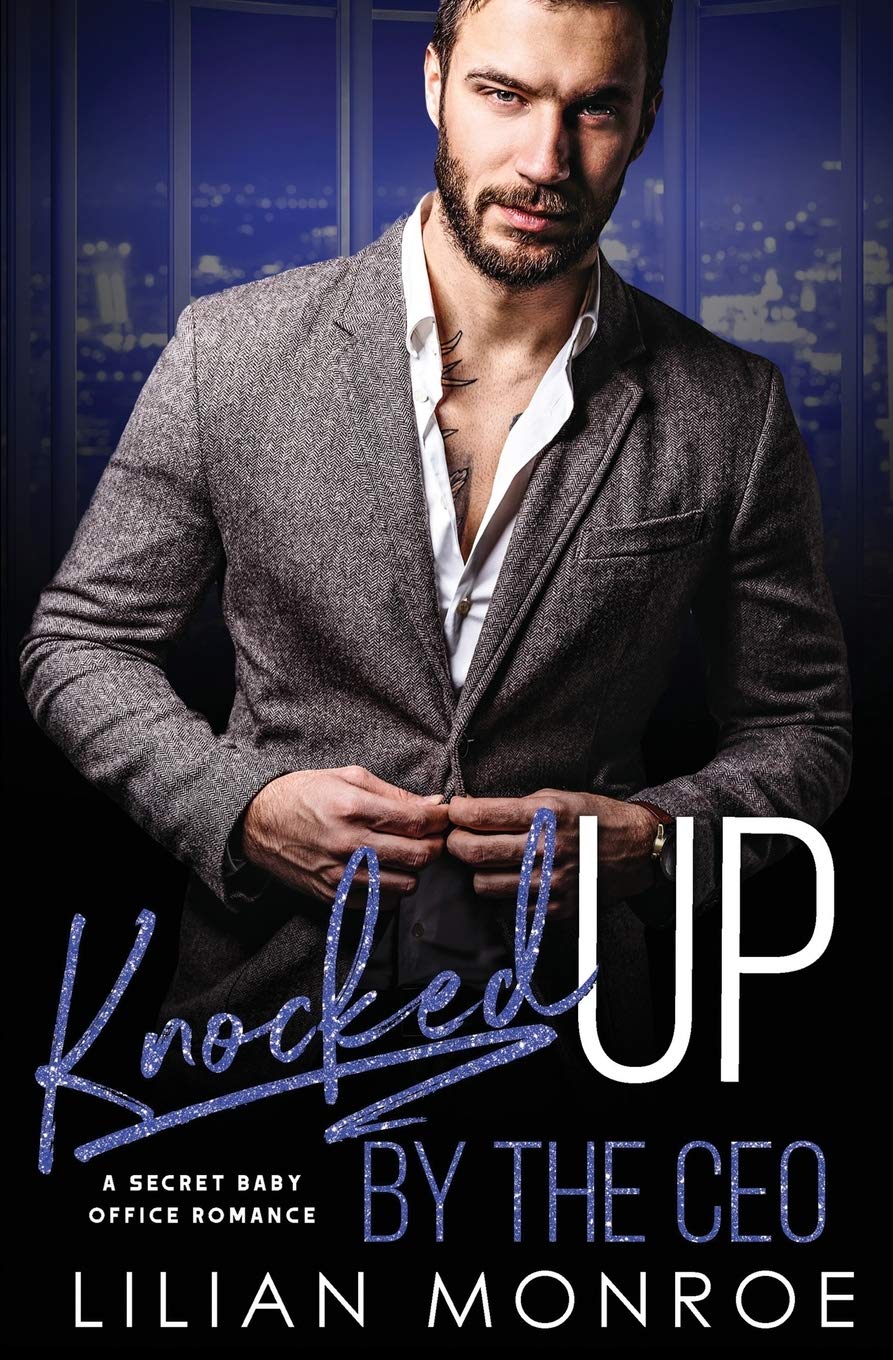 Knocked Up by the CEO: A Secret Baby Office Romance: 1 (Unexpected)