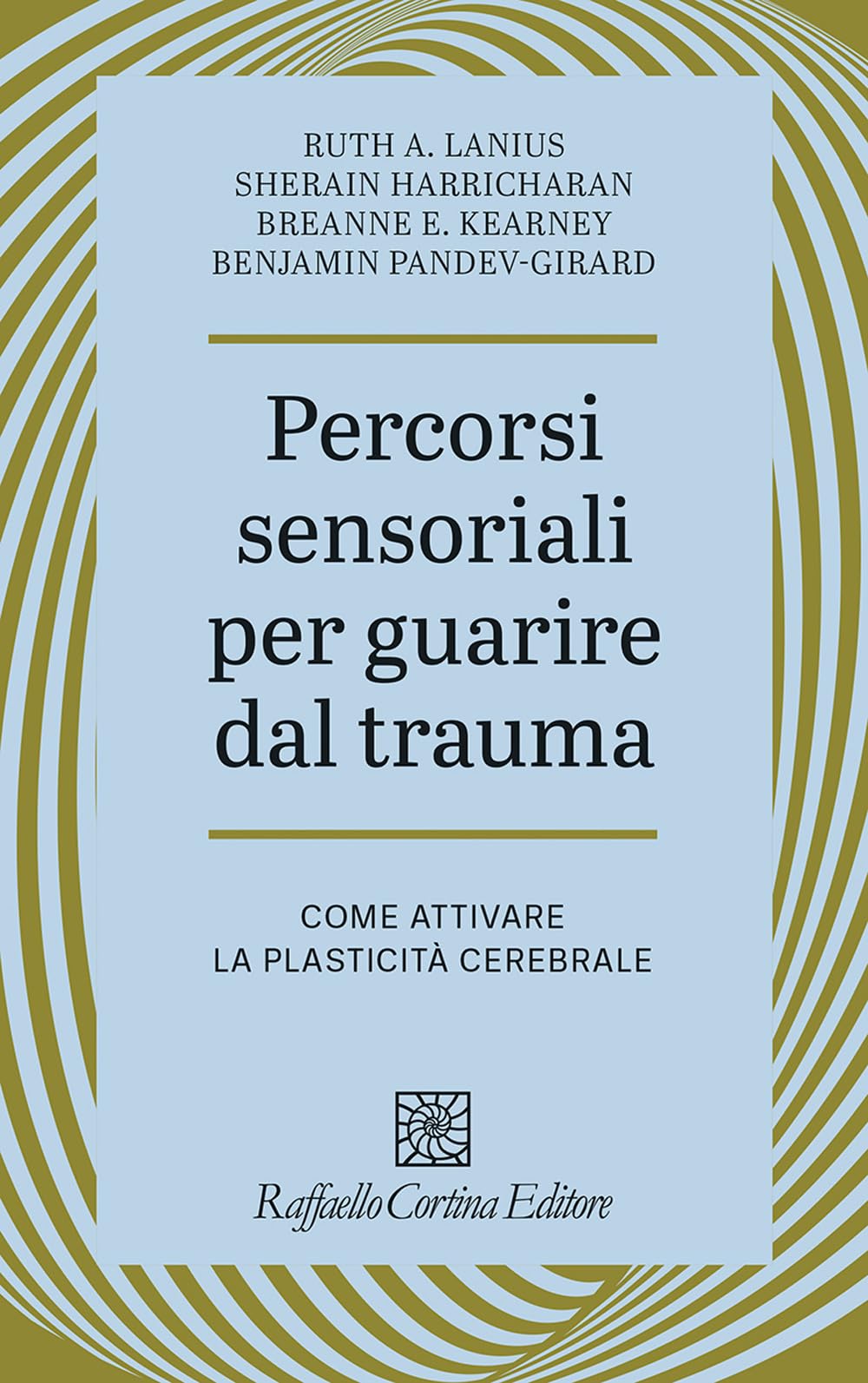 Percorsi sensoriali per guarire dal trauma. Come attivare la plasticità cerebrale