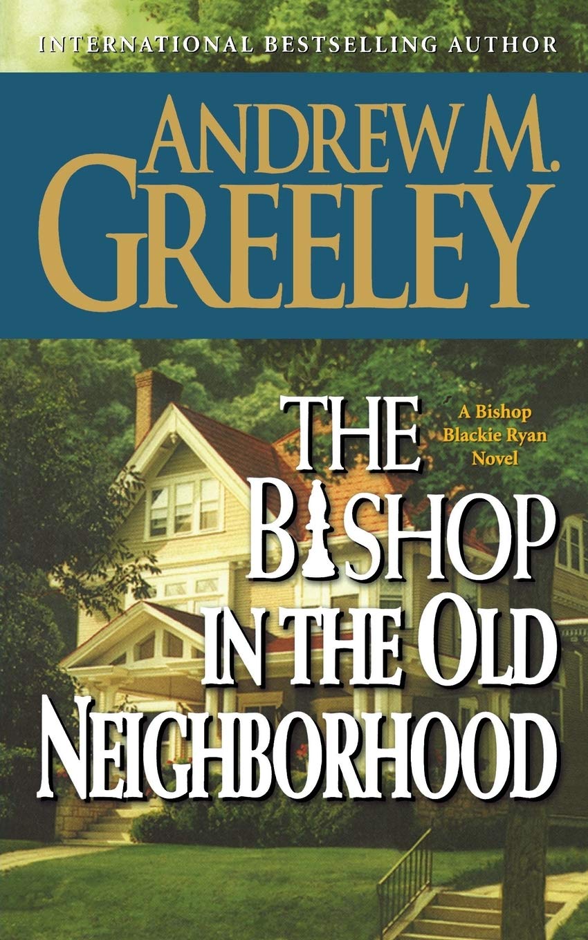 THE BISHOP IN THE OLD NEIGHBORHOOD: A Bishop Blackie Ryan Novel: 15