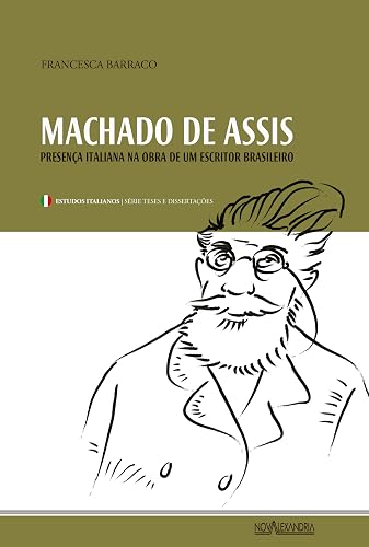 Machado de Assis - Presença italiana no obra de um escritor brasileiro: Presença Italiana na Obra de um Escritor Brasileiro