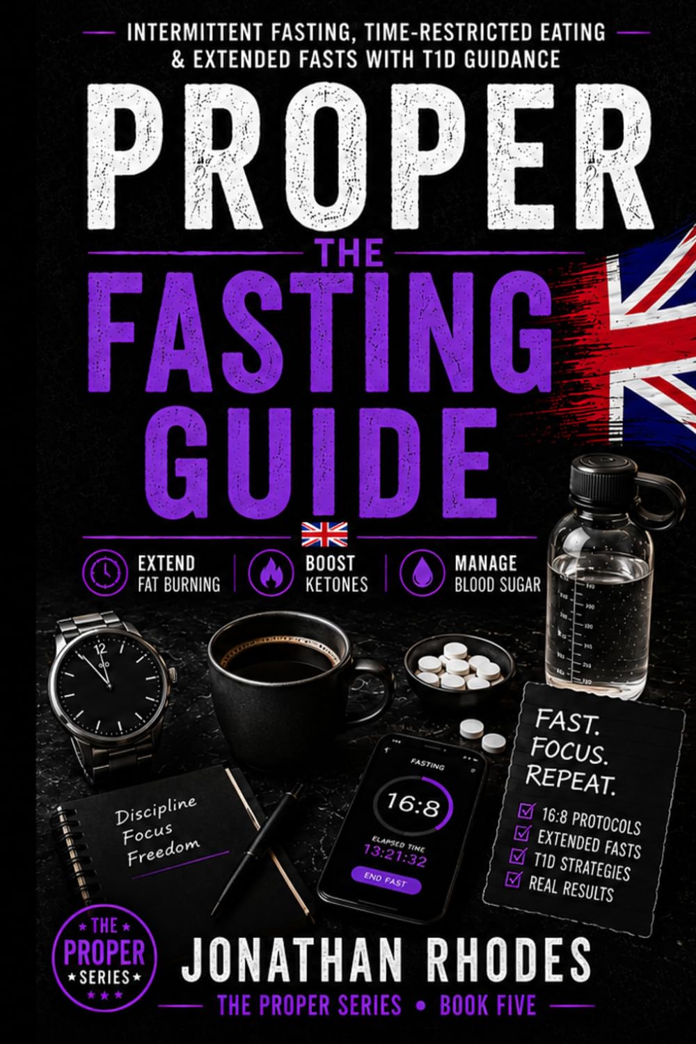 PROPER: The Fasting Guide: Intermittent Fasting, Time-Restricted Eating & Extended Fasts on Keto with Type 1 Diabetes