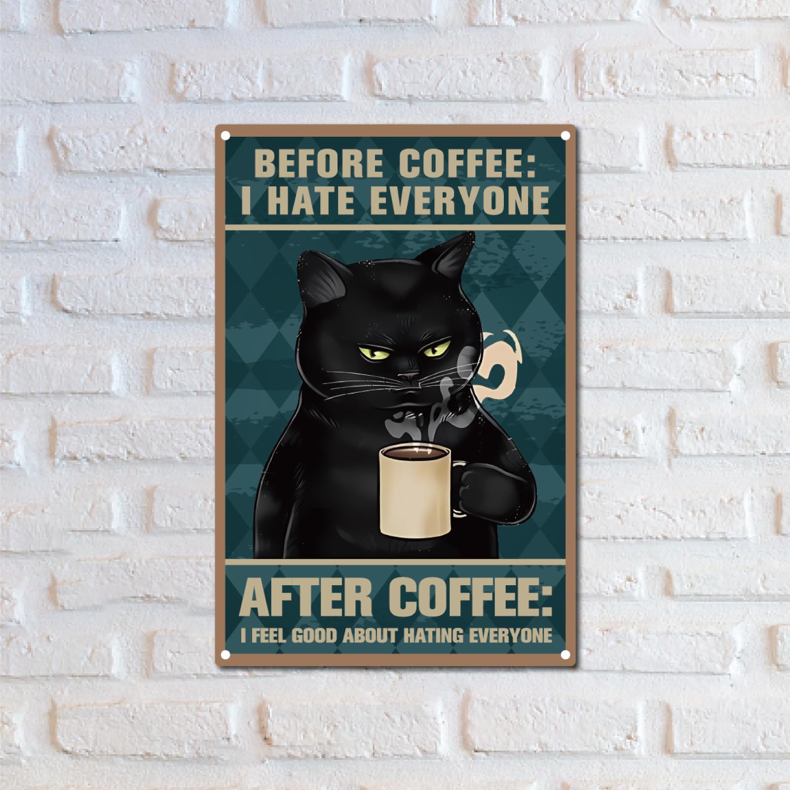 Targa in metallo con scritta in inglese Before Coffee I Hate Everyone After Coffee I Feel Good About Hating Everyone con gatto nero per amanti del caffè, idea regalo rustica, decorazione da