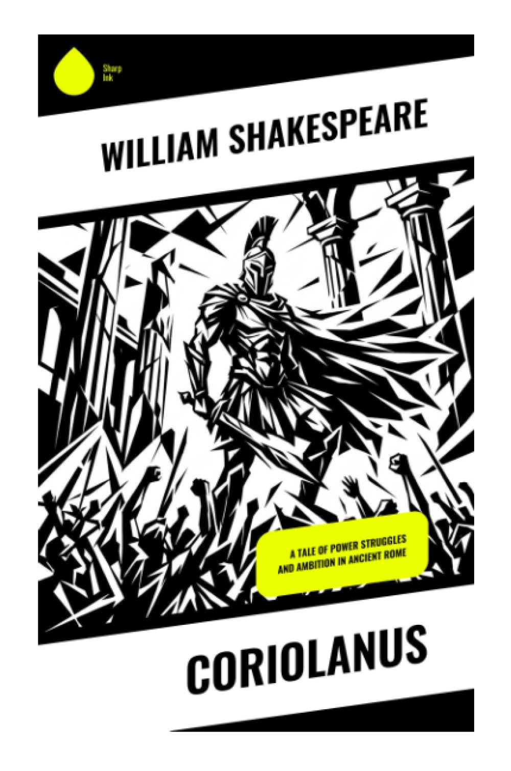 Coriolanus: A Tale of Power Struggles and Ambition in Ancient Rome