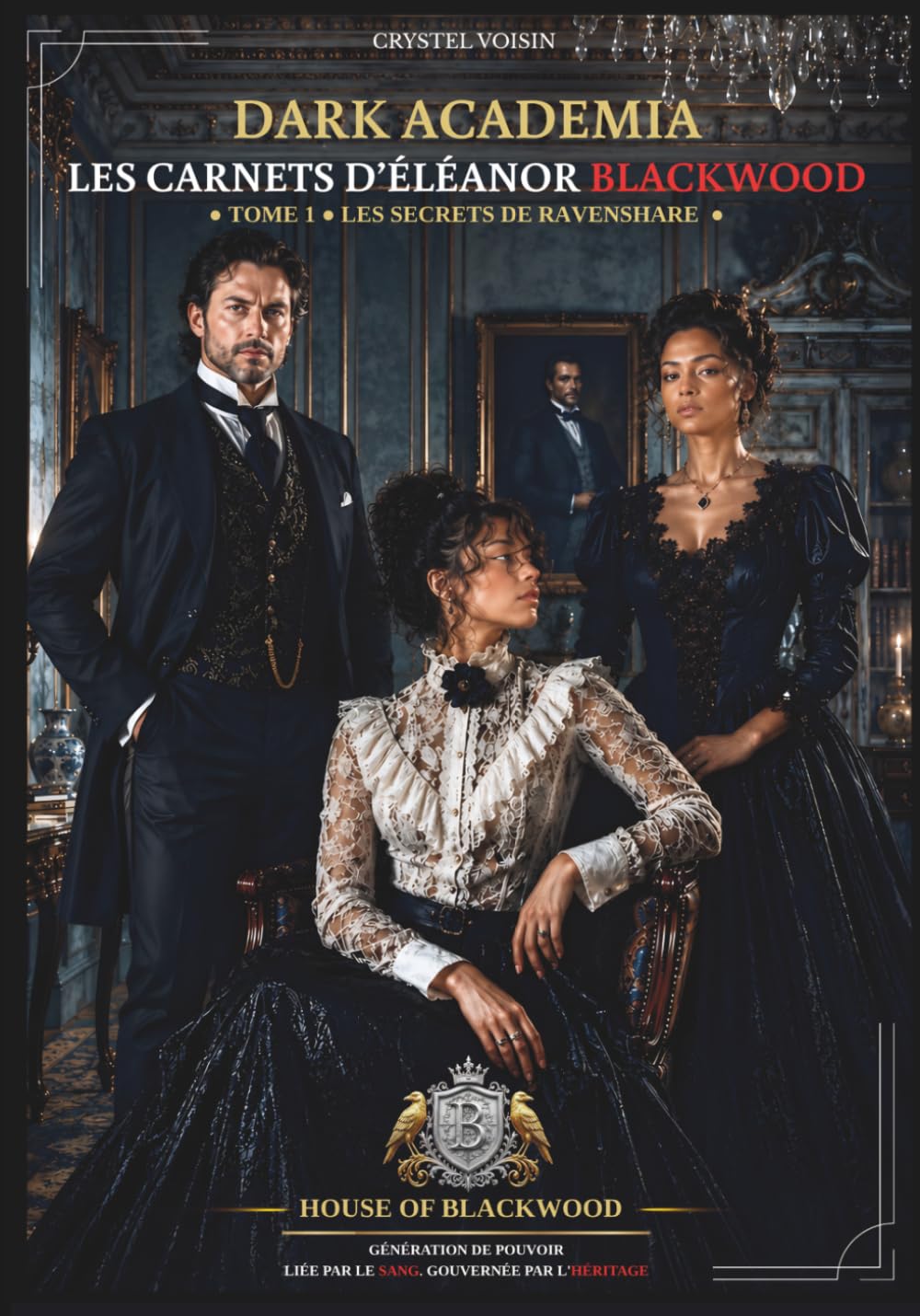 DARK ACADEMIA - LES CARNETS D'ÉLÉANOR BLACKWOOD: TOME 1 - LES SECRETS DE RAVENSHARE