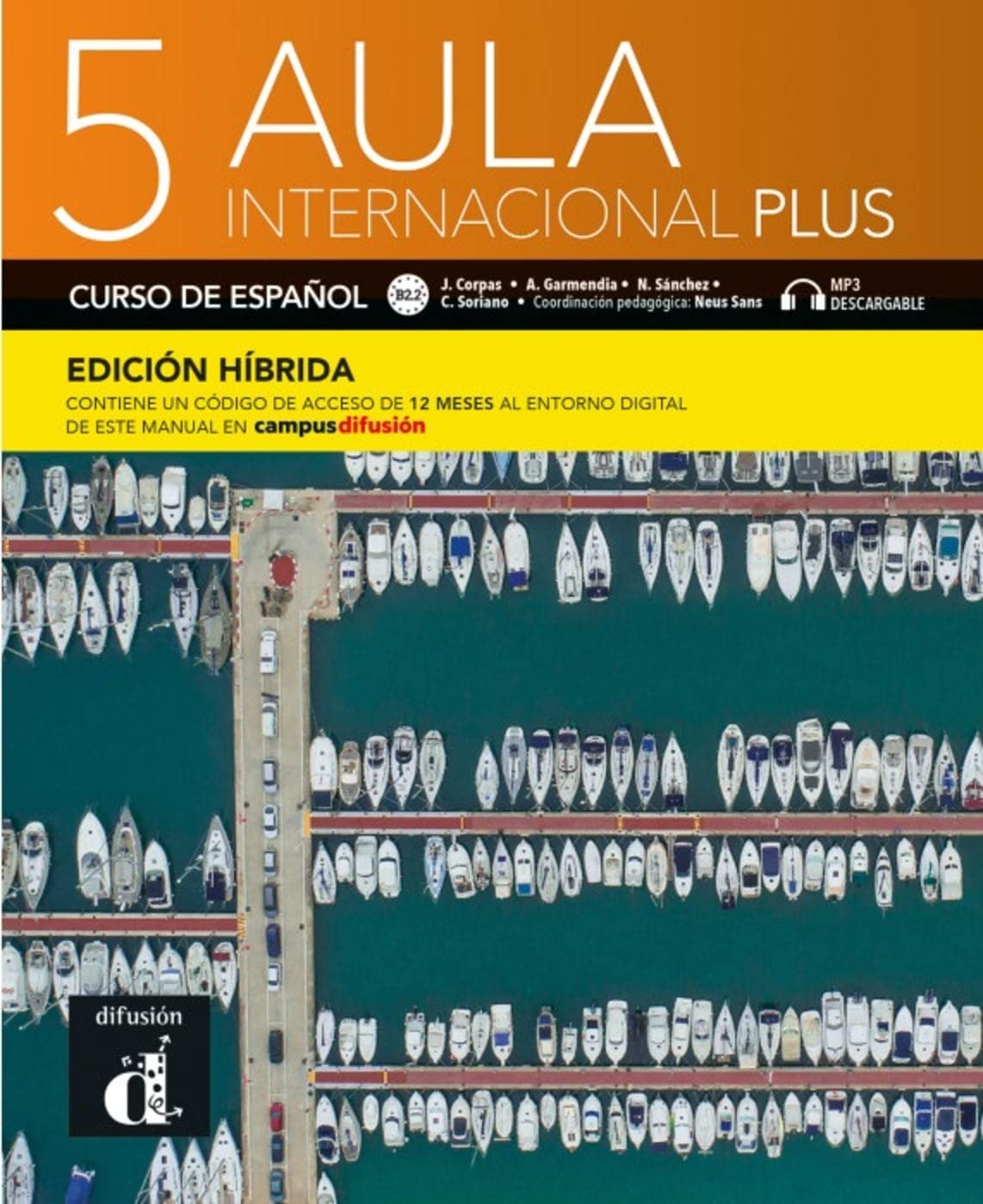 Aula internacional Plus 5 B2.2 – Edición híbrida: Edición internacional - Curso de español. Libro del alumno y cuaderno de ejercicios con audios y ... del manual en Campus Difusión (12 meses)