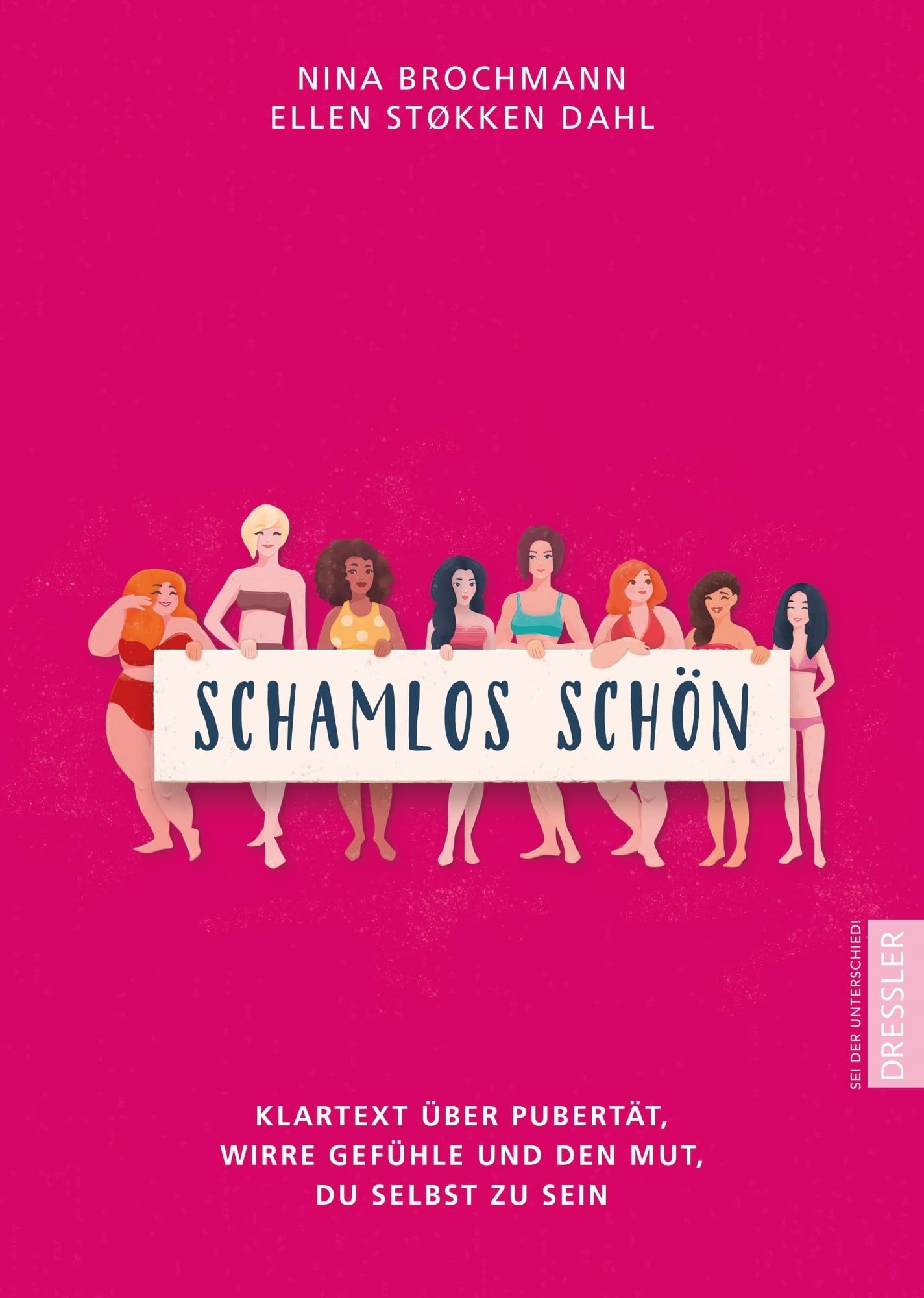 Schamlos schön: Klartext über Pubertät, wirre Gefühle und den Mut, du selbst zu sein: Klartext über Pubertät, wirre Gefühle und den Mut, du selbst zu ... wichtige Themen und Tabus um die Pubertät