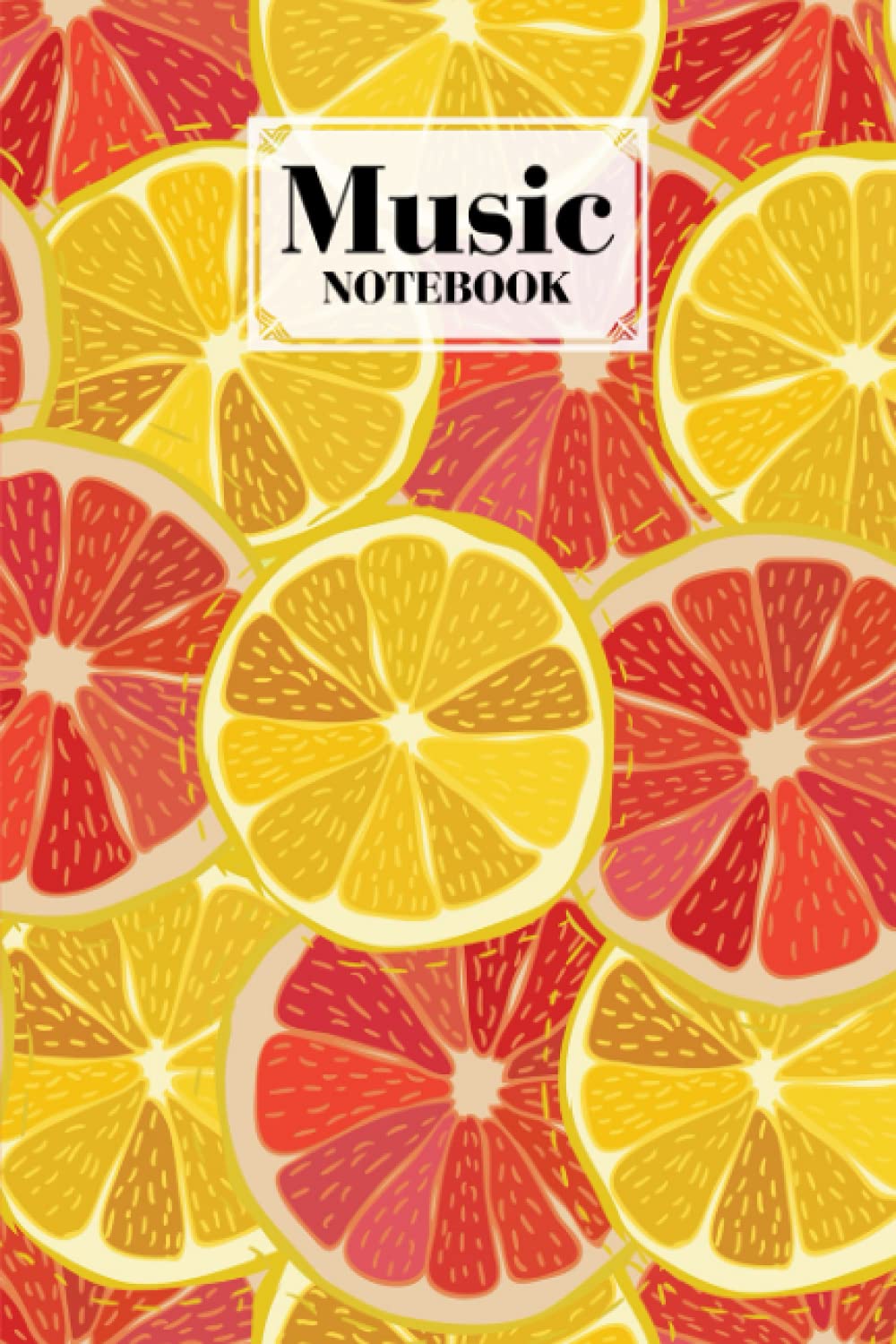 Music Notebook: Music Writing Notebook | Blank Sheet Music Notebook, 120 Pages, Size 6" x 9" | Citrus Fruits by Hagen Jost