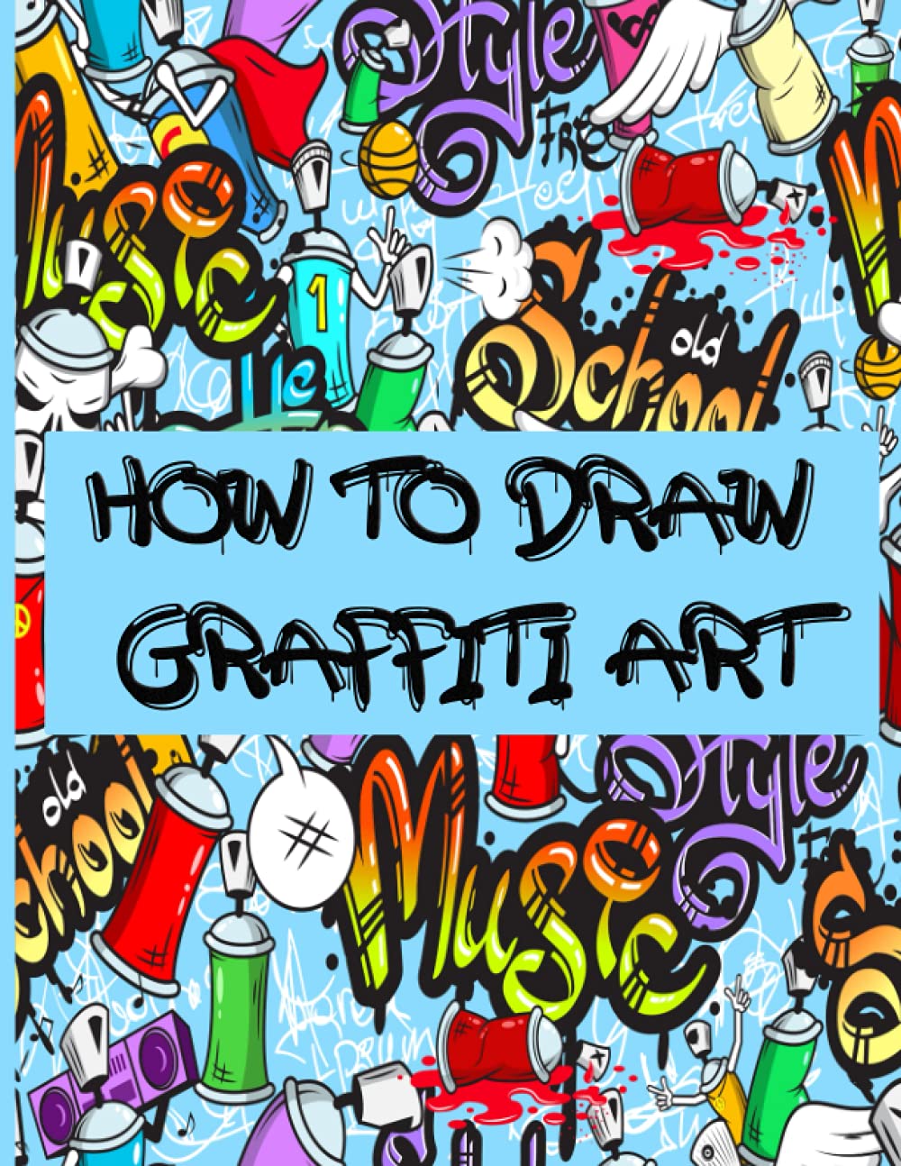 Buy How To Draw Graffiti Art Handwriting Graffiti Alphabet; Your