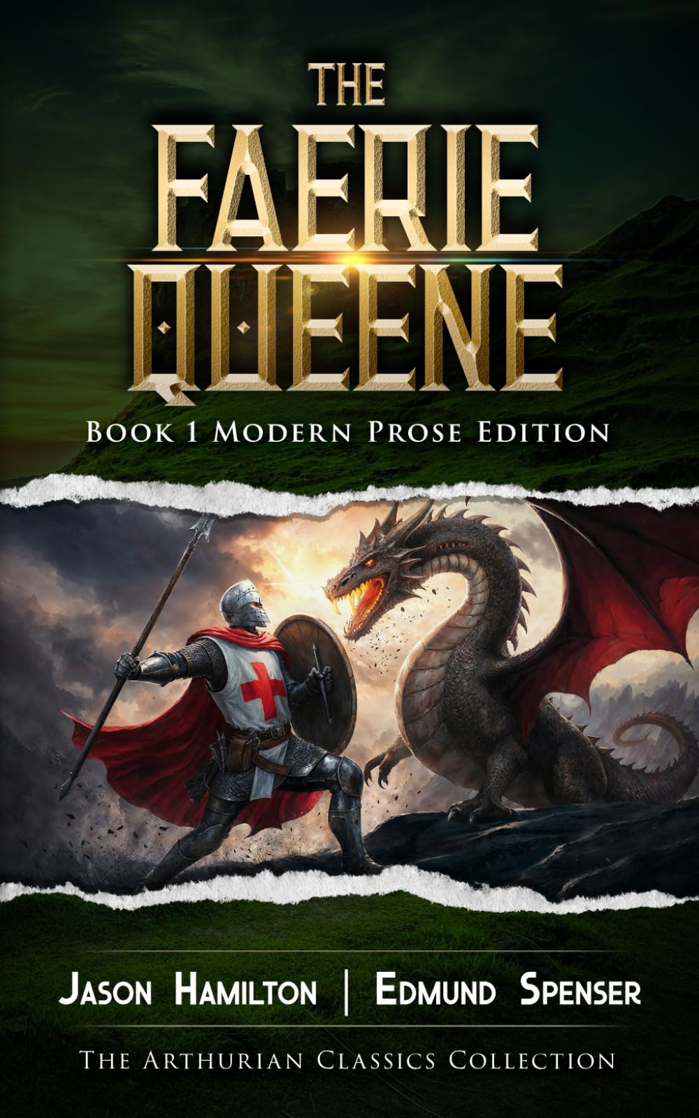 The Faerie Queene Book 1: Modern Prose Edition (The Faerie Queene Modern Prose Editions)