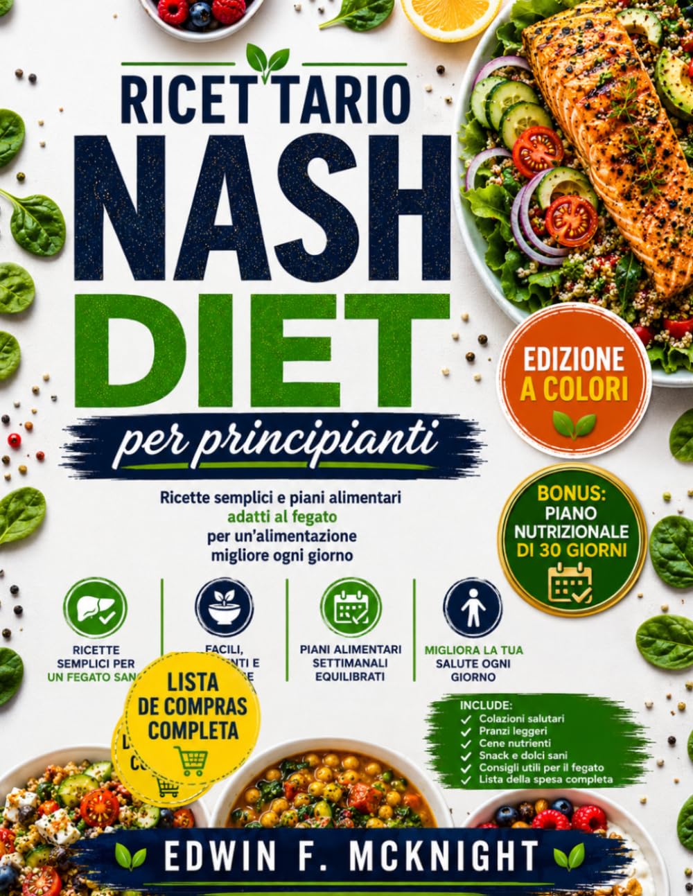 Ricettario NASH DIET per principianti: Ricette semplici e piani alimentari adatti al fegato per un'alimentazione migliore ogni giorno