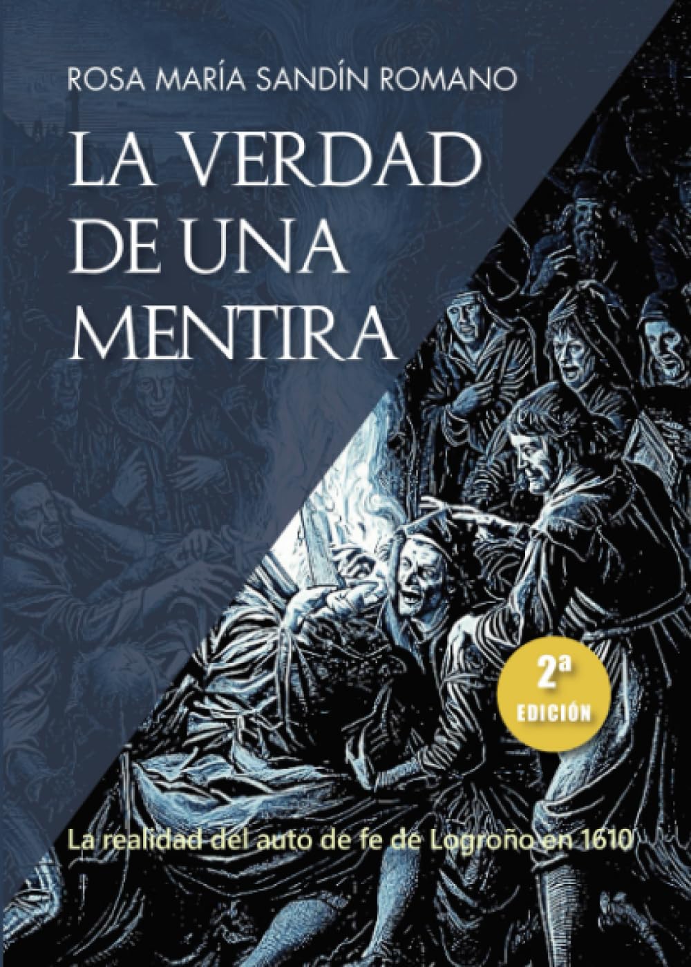 La verdad de una mentira: La realidad del auto de fe de Logroño de 1610