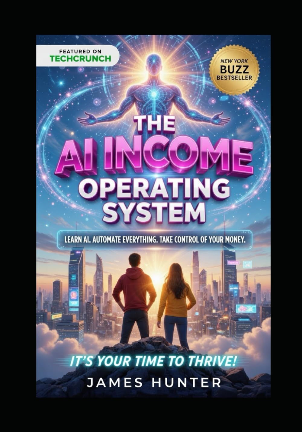 THE AI INCOME OPERATING SYSTEM: Now is your time to Thrive!: 4 (The Ai Revolution)