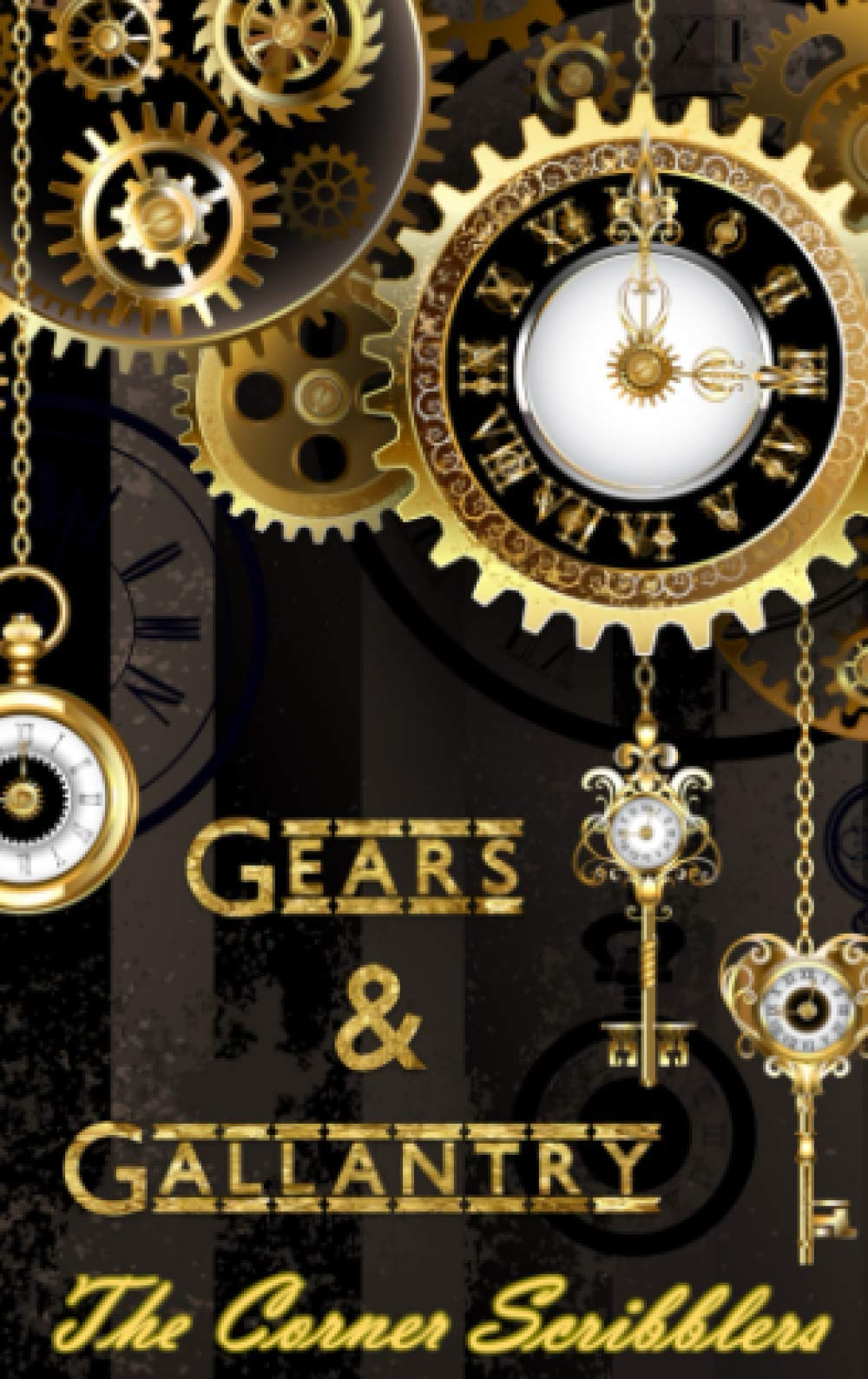 Gears & Gallantry: A Corner Scribblers flash collection w/ guest author, Michael J. Allen (Corner Scribblers Quarterly Collections Book 6)
