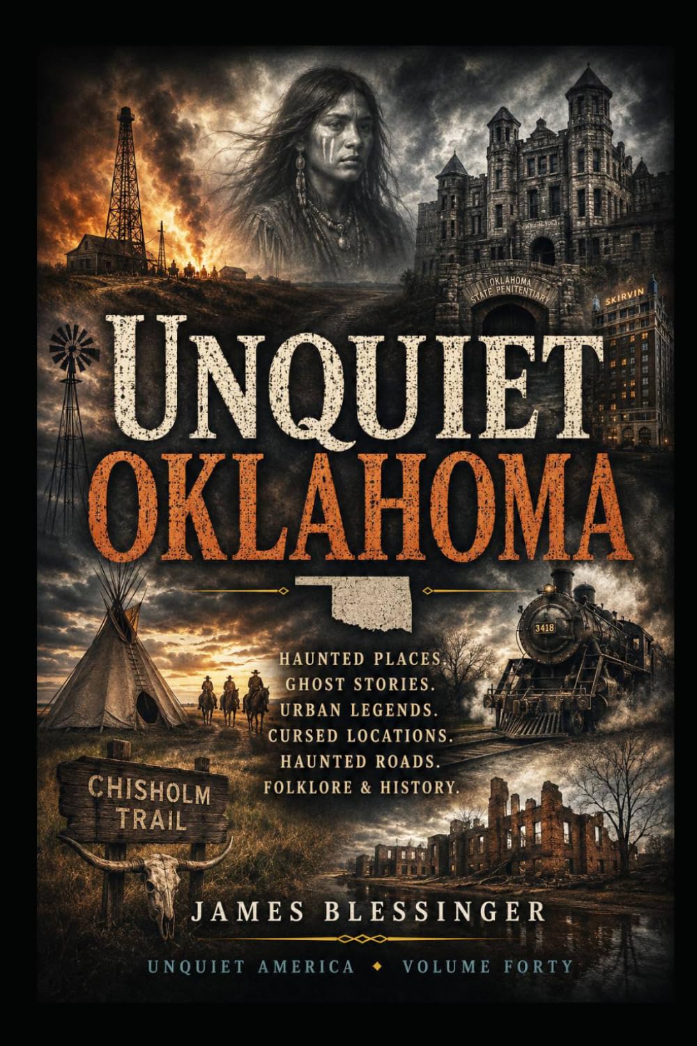 Unquiet Oklahoma: Hauntings, Folklore, and Unexplained History (Unquiet America: A Paranormal Folklore Series)
