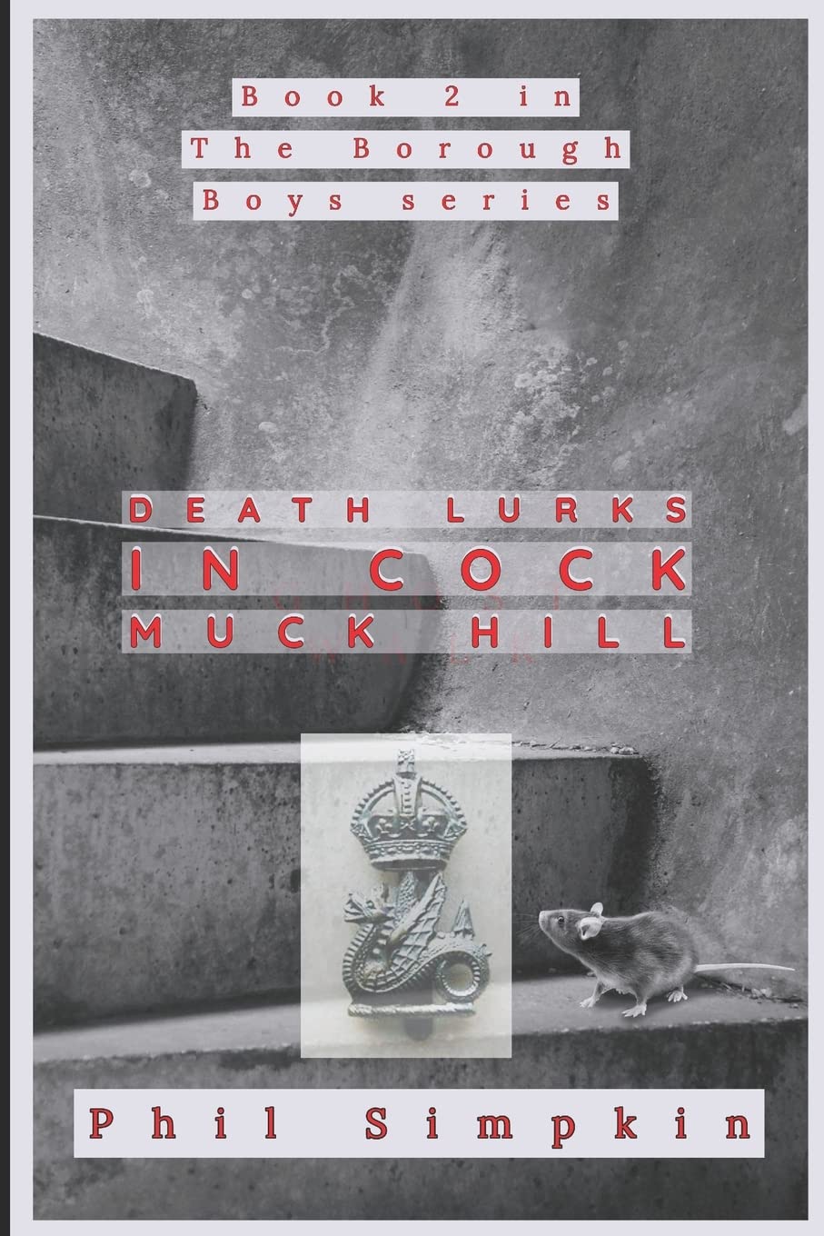 Death Lurks in Cock Muck Hill: Volume 2 (The Borough Boys)