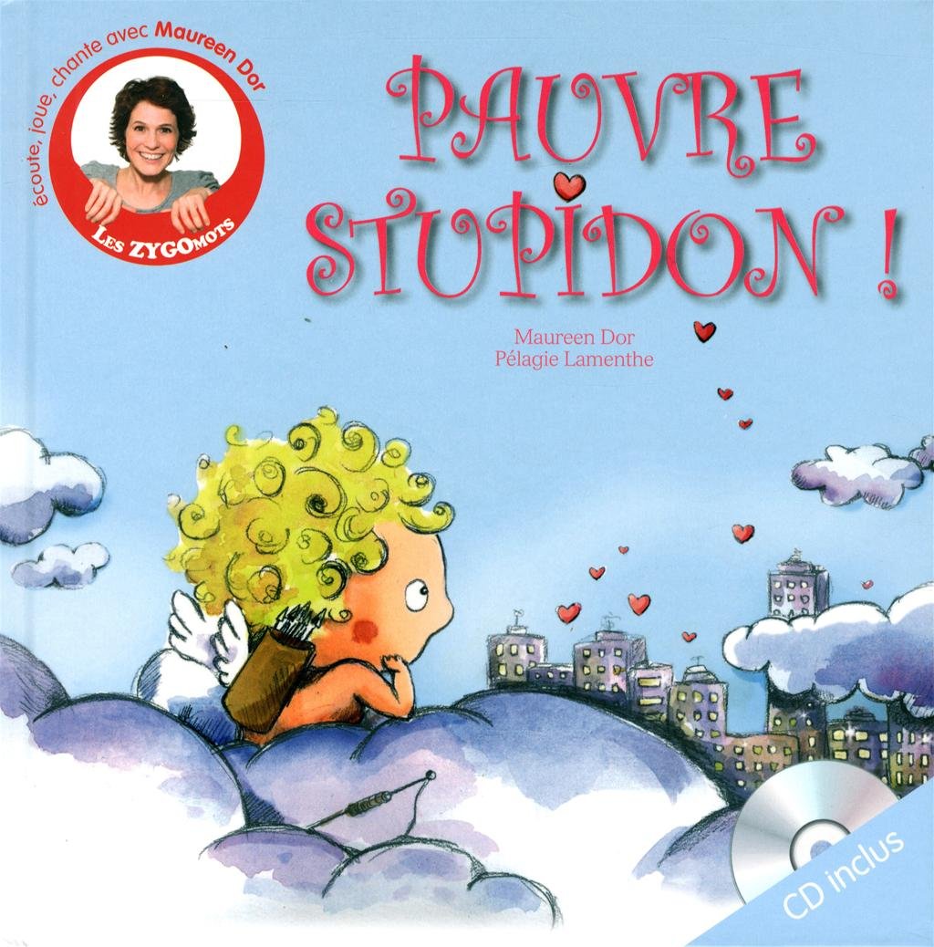 PAUVRE STUPIDON ! Dor, Maureen; Lamenthe, Pélagie and Dédina, Jérôme